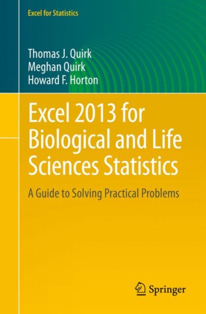 Excel 2013 for Biological and Life Sciences Statistics : A Guide to Solving Practical Problems, Paperback / softback Book