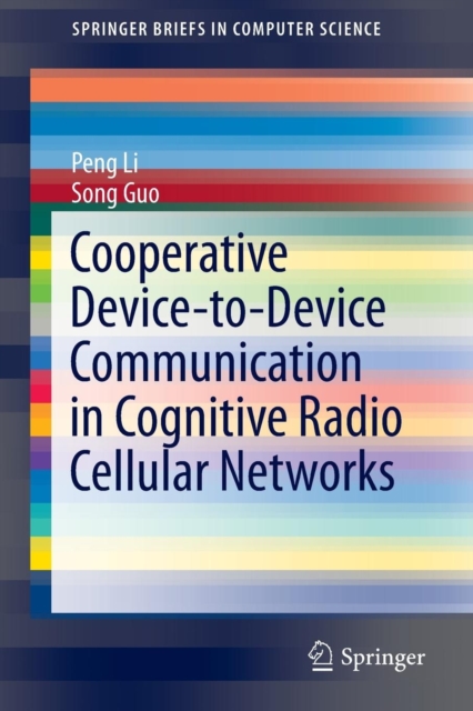 Cooperative Device-to-Device Communication in Cognitive Radio Cellular Networks, Paperback / softback Book