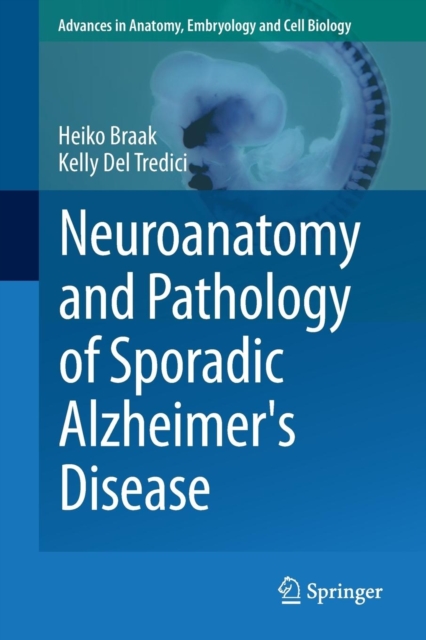 Neuroanatomy and Pathology of Sporadic Alzheimer's Disease, Paperback / softback Book
