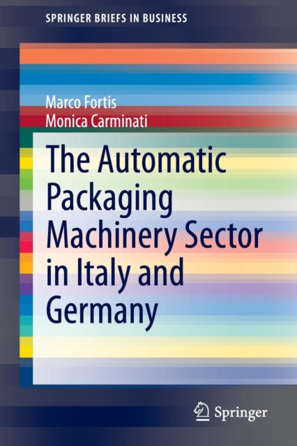 The Automatic Packaging Machinery Sector in Italy and Germany, Paperback / softback Book