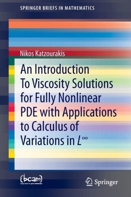 An Introduction To Viscosity Solutions for Fully Nonlinear PDE with Applications to Calculus of Variations in L, Paperback / softback Book