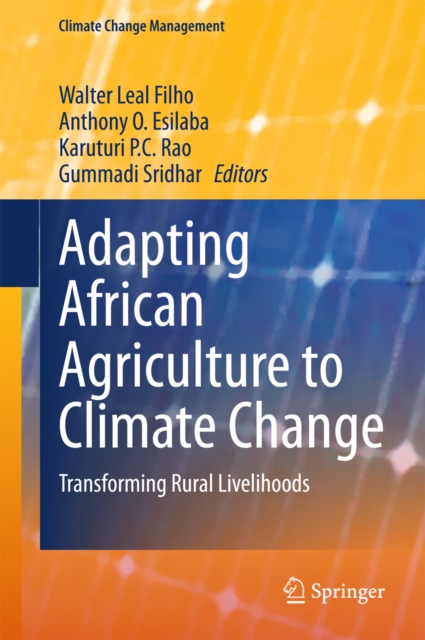 Adapting African Agriculture to Climate Change : Transforming Rural Livelihoods, PDF eBook