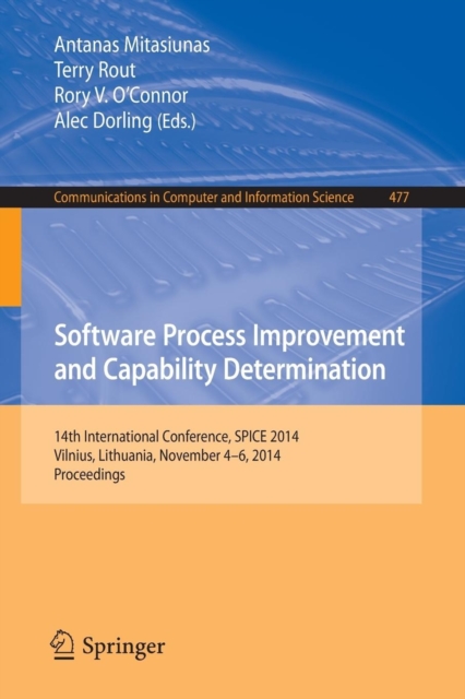 Software Process Improvement and Capability Determination : 14th International Conference, SPICE 2014, Vilnius, Lithuania, November 4-6, 2014. Proceedings, Paperback / softback Book