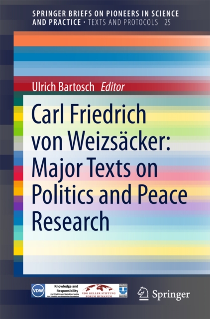 Carl Friedrich von Weizsacker: Major Texts on Politics and Peace Research, PDF eBook