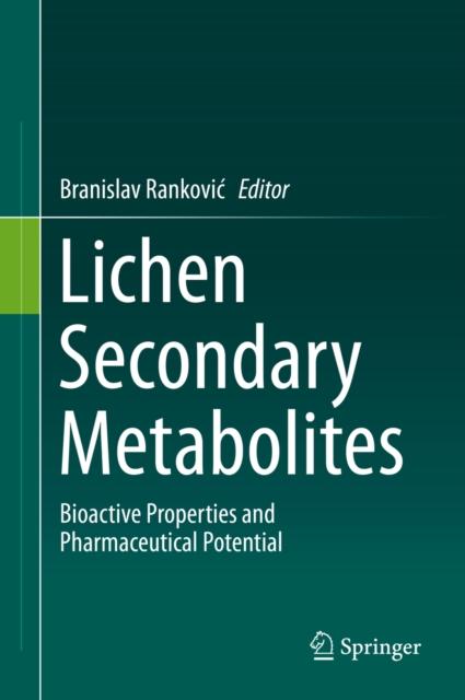Lichen Secondary Metabolites : Bioactive Properties and Pharmaceutical Potential, PDF eBook