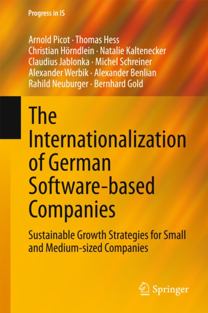 The Internationalization of German Software-based Companies : Sustainable Growth Strategies for Small and Medium-sized Companies, PDF eBook
