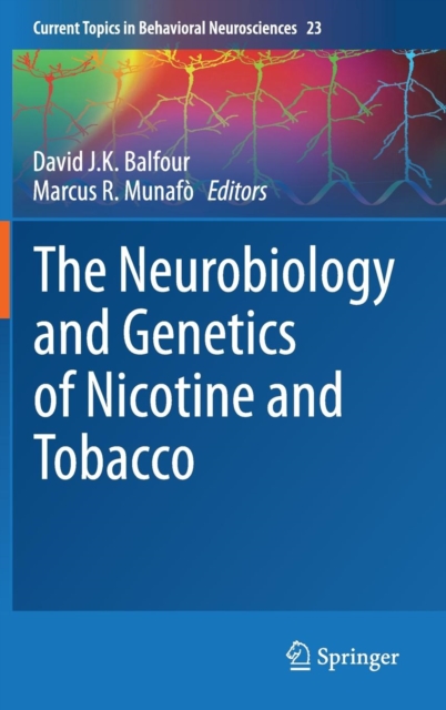 The Neurobiology and Genetics of Nicotine and Tobacco, Hardback Book