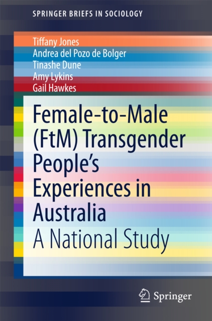 Female-to-Male (FtM) Transgender People's Experiences in Australia : A National Study, PDF eBook