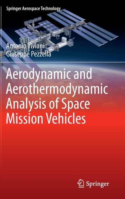 Aerodynamic and Aerothermodynamic Analysis of Space Mission Vehicles, Hardback Book