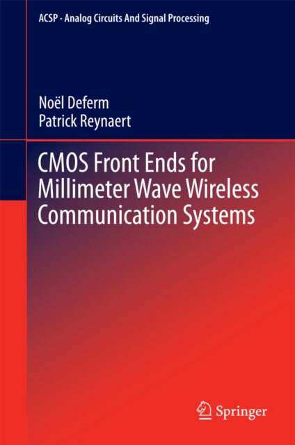 CMOS Front Ends for Millimeter Wave Wireless Communication Systems, PDF eBook