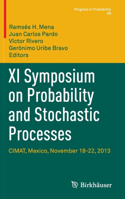 XI Symposium on Probability and Stochastic Processes : CIMAT, Mexico, November 18-22, 2013, Hardback Book