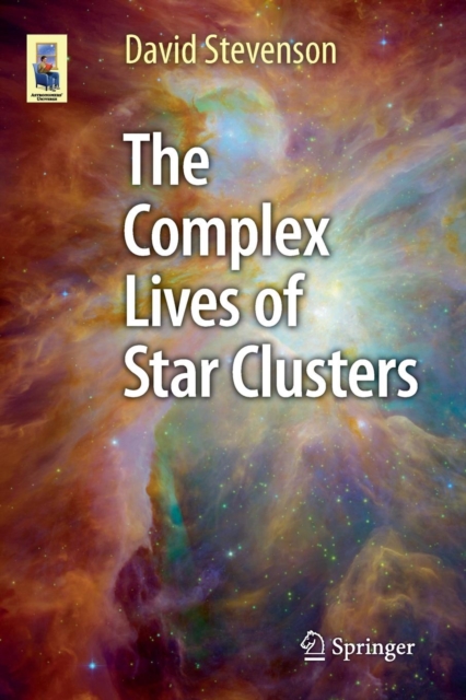 The Complex Lives of Star Clusters, Paperback / softback Book