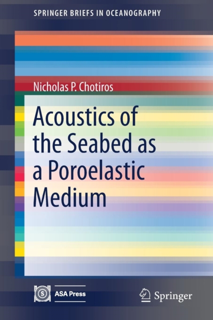 Acoustics of the Seabed as a Poroelastic Medium, Paperback / softback Book