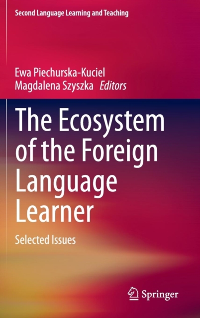The Ecosystem of the Foreign Language Learner : Selected Issues, Hardback Book