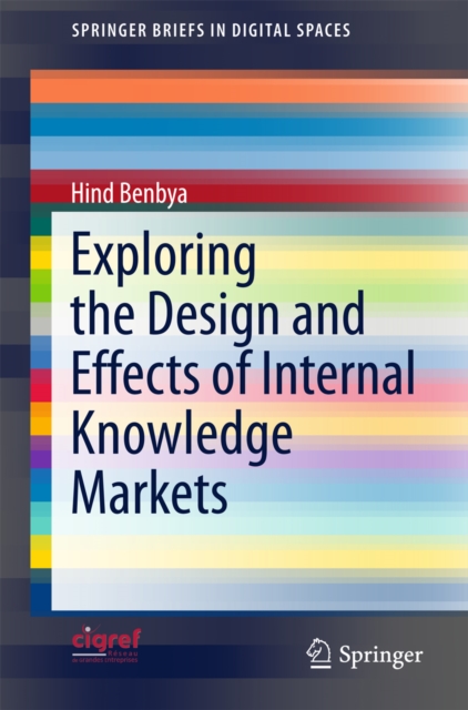 Exploring the Design and Effects of Internal Knowledge Markets, PDF eBook