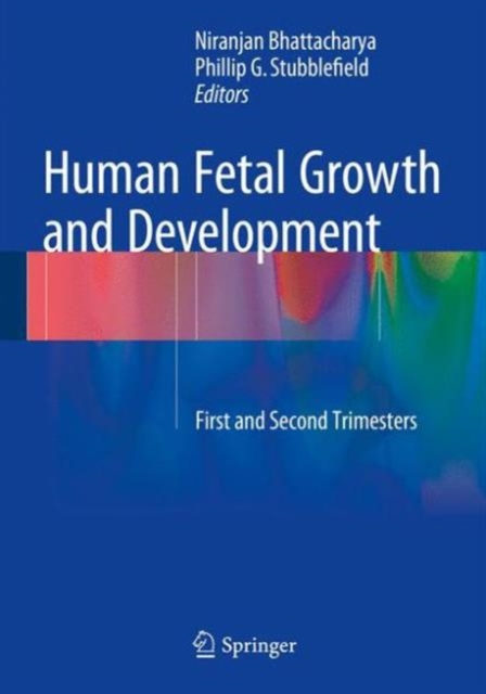 Human Fetal Growth and Development : First and Second Trimesters, Hardback Book