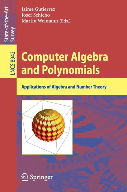 Computer Algebra and Polynomials : Applications of Algebra and Number Theory, Paperback / softback Book