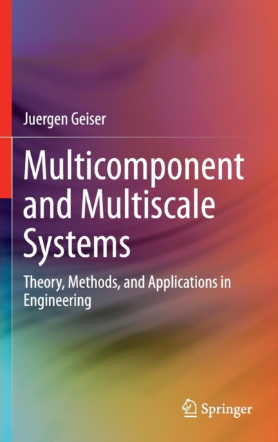 Multicomponent and Multiscale Systems : Theory, Methods, and Applications in Engineering, Hardback Book