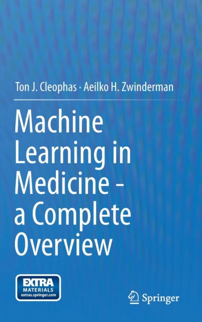 Machine Learning in Medicine - a Complete Overview, Hardback Book