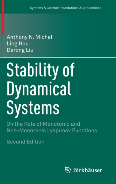 Stability of Dynamical Systems : On the Role of Monotonic and Non-Monotonic Lyapunov Functions, Hardback Book