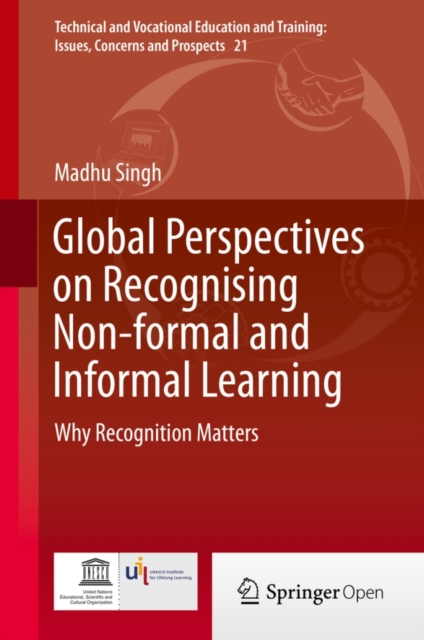 Global Perspectives on Recognising Non-formal and Informal Learning : Why Recognition Matters, Hardback Book