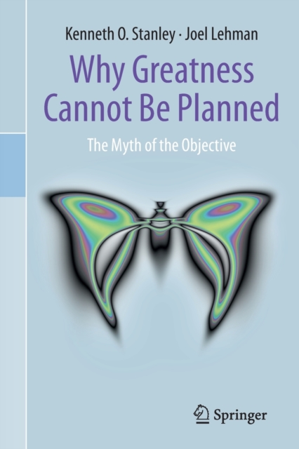Why Greatness Cannot Be Planned : The Myth of the Objective, Paperback / softback Book