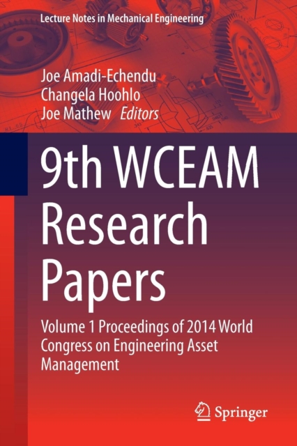 9th WCEAM Research Papers : Volume 1 Proceedings of 2014 World Congress on Engineering Asset Management, Paperback / softback Book