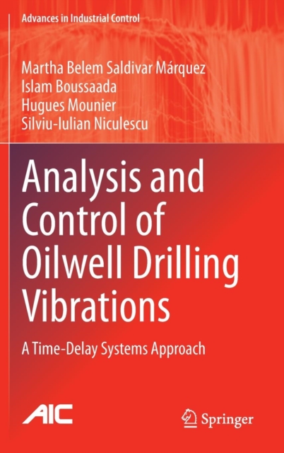 Analysis and Control of Oilwell Drilling Vibrations : A Time-Delay Systems Approach, Hardback Book