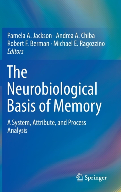 The Neurobiological Basis of Memory : A System, Attribute, and Process Analysis, Hardback Book