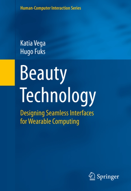 Beauty Technology : Designing Seamless Interfaces for Wearable Computing, PDF eBook