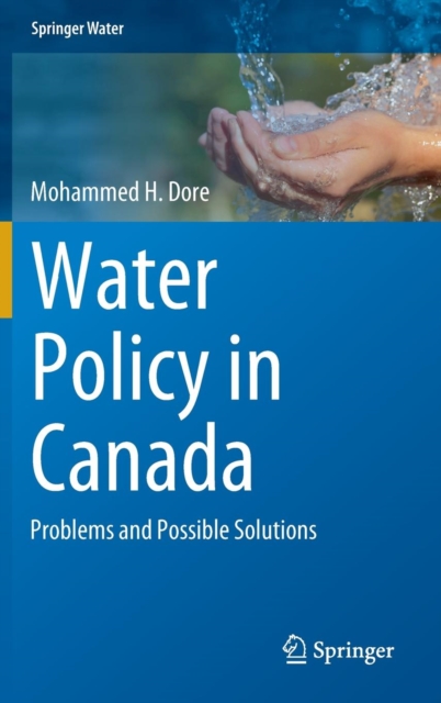 Water Policy in Canada : Problems and Possible Solutions, Hardback Book