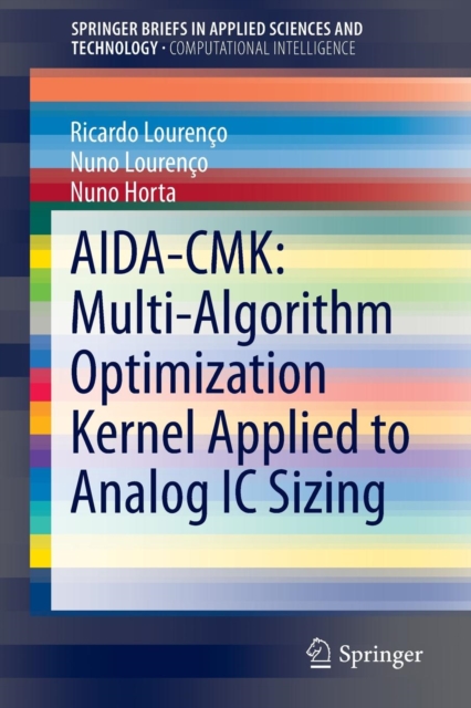 AIDA-CMK: Multi-Algorithm Optimization Kernel Applied to Analog IC Sizing, Paperback / softback Book