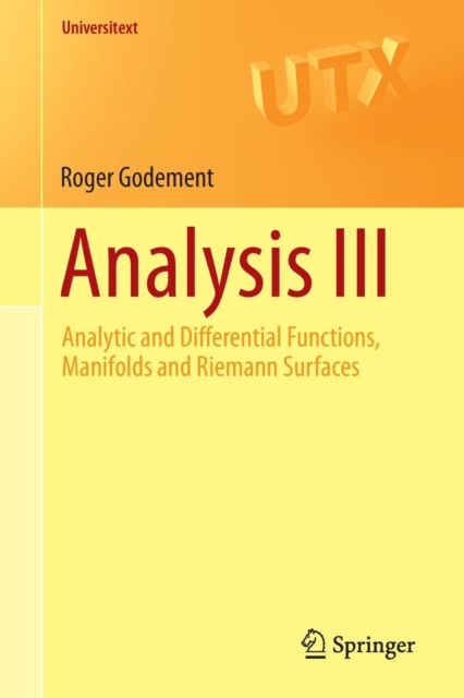 Analysis III : Analytic and Differential Functions, Manifolds and Riemann Surfaces, Paperback / softback Book