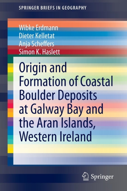 Origin and Formation of Coastal Boulder Deposits at Galway Bay and the Aran Islands, Western Ireland, Paperback / softback Book