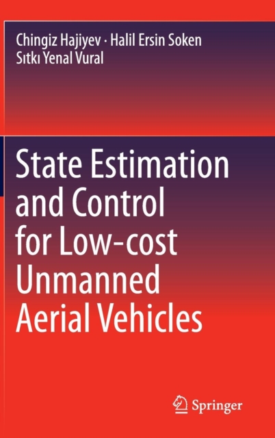 State Estimation and Control for Low-cost Unmanned Aerial Vehicles, Hardback Book
