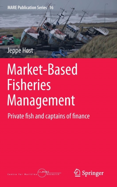 Market-Based Fisheries Management : Private Fish and Captains of Finance, Hardback Book