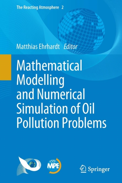 Mathematical Modelling and Numerical Simulation of Oil Pollution Problems, Paperback / softback Book