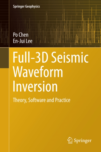 Full-3D Seismic Waveform Inversion : Theory, Software and Practice, PDF eBook