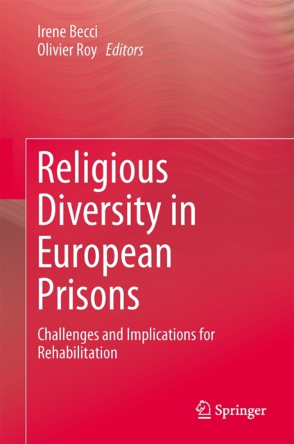 Religious Diversity in European Prisons : Challenges and Implications for Rehabilitation, Hardback Book