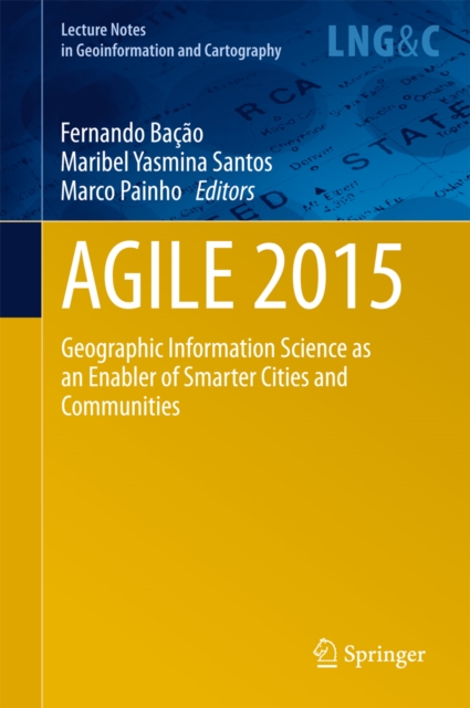 AGILE 2015 : Geographic Information Science as an Enabler of Smarter Cities and Communities, PDF eBook