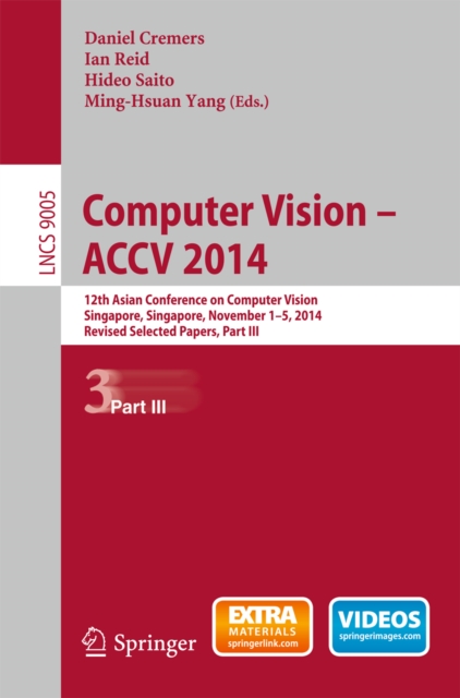 Computer Vision -- ACCV 2014 : 12th Asian Conference on Computer Vision, Singapore, Singapore, November 1-5, 2014, Revised Selected Papers, Part III, PDF eBook