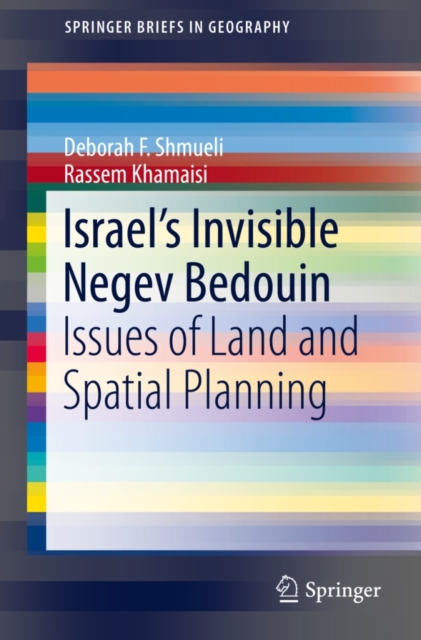 Israel's Invisible Negev Bedouin : Issues of Land and Spatial Planning, Paperback / softback Book