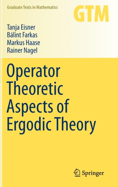 Operator Theoretic Aspects of Ergodic Theory, Hardback Book