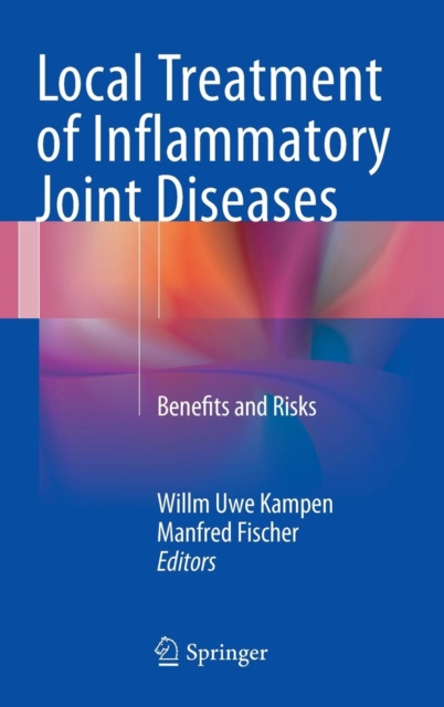 Local Treatment of Inflammatory Joint Diseases : Benefits and Risks, Hardback Book