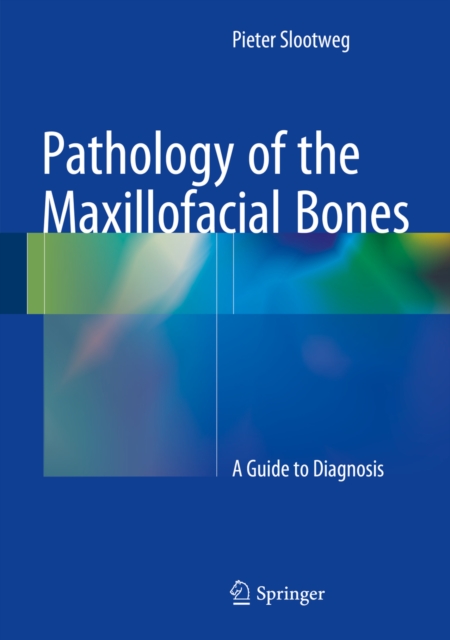 Pathology of the Maxillofacial Bones : A Guide to Diagnosis, PDF eBook
