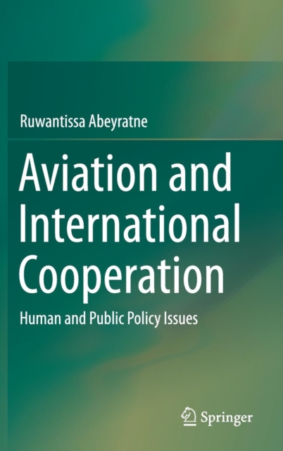 Aviation and International Cooperation : Human and Public Policy Issues, Hardback Book