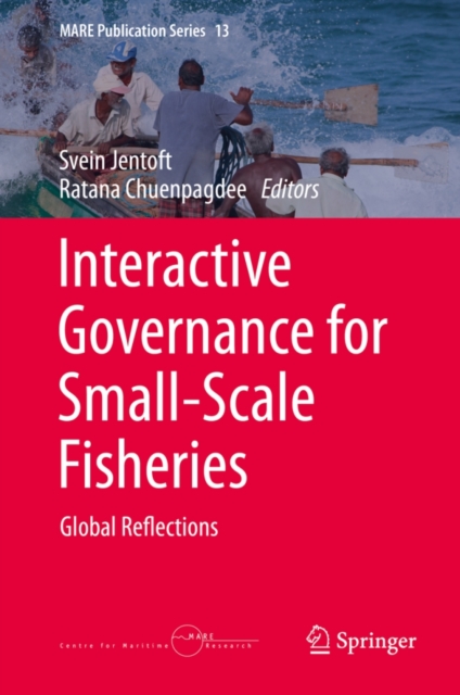 Interactive Governance for Small-Scale Fisheries : Global Reflections, Hardback Book