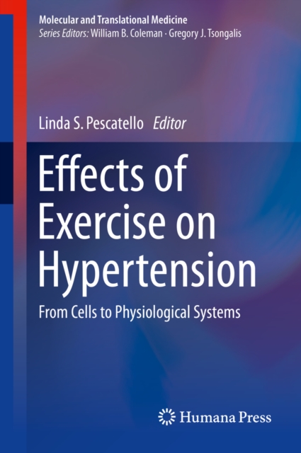 Effects of Exercise on Hypertension : From Cells to Physiological Systems, PDF eBook