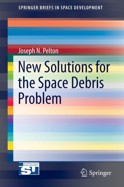 New Solutions for the Space Debris Problem, Paperback / softback Book