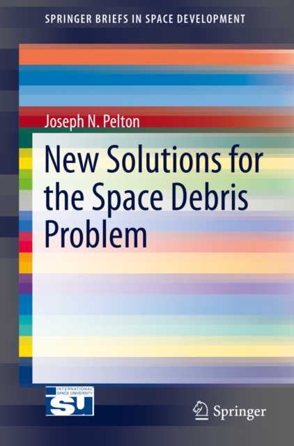 New Solutions for the Space Debris Problem, PDF eBook